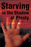 Starving in the Shadow of Plenty 0070557764 Book Cover