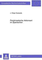 Periphrastische Aktionsart Im Spanischen: Das Verhalten Einer Kategorie Der Uebergangszone 3631476779 Book Cover