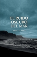EL RUIDO OSCURO DEL MAR (Spanish Edition) B0HGMY7L9F Book Cover
