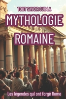 Tout Savoir Sur La Mythologie Romaine: De Jupiter à Vulcain: les dieux et déesses B0F2TDS6RL Book Cover