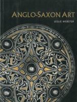 Anglo-Saxon Art. by Leslie Webster 0801477662 Book Cover