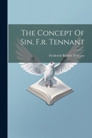 The Concept Of Sin, F.r. Tennant 1021863599 Book Cover