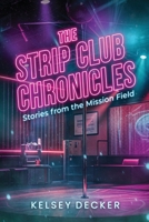 The Strip Club Chronicles: Stories from the Mission Field B0G9Q2MX9Q Book Cover