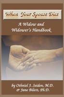 When Your Spouse Dies: A Widow & Widower's Handbook 0980194164 Book Cover