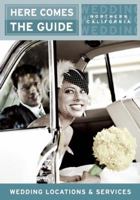 Here Comes the Guide, Northern California: Wedding Locations and Services 1885355173 Book Cover
