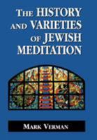The History and Varieties of Jewish Meditation 1568215223 Book Cover