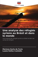 Une analyse des réfugiés syriens au Brésil et dans le monde (French Edition) 620720705X Book Cover