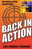 Kip MacAllister Adventures: Back In Action! 138794407X Book Cover