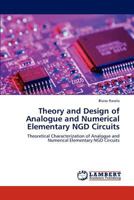 Theory and Design of Analogue and Numerical Elementary NGD Circuits: Theoretical Characterization of Analogue and Numerical Elementary NGD Circuits 3848415585 Book Cover