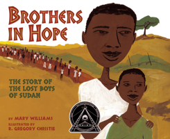 Brothers in Hope: The Story of the Lost Boys of Sudan (Coretta Scott King Illustrator Honor Books) 1584302321 Book Cover