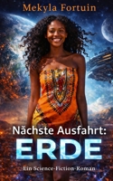 Nächste Ausfahrt: Erde (German Edition) B0B7QJPMQX Book Cover