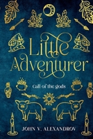 Little Adventurer: Call Of The Gods B0BNV2FZ6G Book Cover