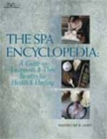 The Spa Encyclopedia: A Guide to Treatments & Their Benefits for Health & Healing (Spa Encyclopedia) 1562538683 Book Cover