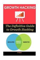 The Definitive Guide to Growth Hacking 1532893876 Book Cover