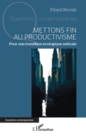 Mettons fin au productivisme: Pour une transition écologique radicale (Questions Contemporaines) (French Edition) 2336512297 Book Cover