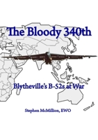 The Bloody 340th: Blytheville's B-52s at War 1304669971 Book Cover