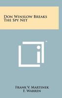 Don Winslow Breaks the Spy Net 1258186314 Book Cover