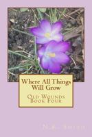 Where All Things Will Grow 1495951685 Book Cover