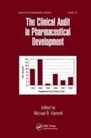 The Clinical Audit in Pharmaceutical Development (Drugs and the Pharmaceutical Sciences) 0367399334 Book Cover