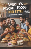 AMERICA’S FAVORITE FOODS, DESI STYLE: BURGERS, WRAPS & MORE B0F9X6W5ZL Book Cover