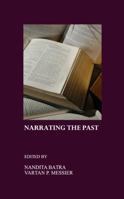 Narrating the Past: (Re)Constructing Memory, (Re)Negotiating 1443801704 Book Cover