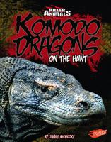 Komodo Dragons on the Hunt 1429623187 Book Cover