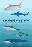 Angelbuch für Kinder: Tolles Angeltagebuch zum selber Ausfüllen | Perfekt für junge Fischer und Angelbegeisterte | Tolle Geschenkidee (German Edition) 1659701805 Book Cover