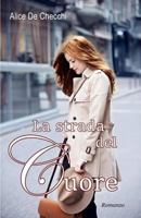 La strada del cuore 1539677532 Book Cover