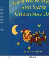 Jesus Helps Santa and Saves Christmas Day 149848932X Book Cover