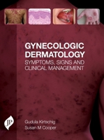 Gynecologic Dermatology: Symptoms, Signs and Clinical Management 190983601X Book Cover