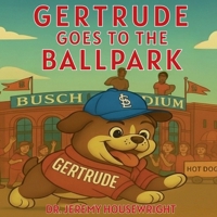 Gertrude Goes to the Ballpark B0FR7XVF57 Book Cover