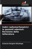 Indici radiomorfometrici in pazienti edentuli: Revisione della letteratura (Italian Edition) 6208413486 Book Cover