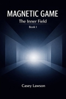 Magnetic Game: The Inner Field B0GKXFBBLF Book Cover