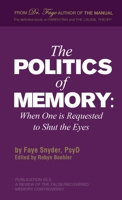 The Politics of Memory: When One Is Requested to Shut the Eyes 0985471468 Book Cover