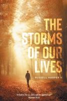 The Storms of our Lives: "If God is for us, who can be against us?" Romans 8:31 B0C636KP5H Book Cover
