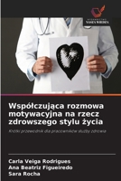 Wspólczujaca rozmowa motywacyjna na rzecz zdrowszego stylu zycia (Polish Edition) 6209845533 Book Cover
