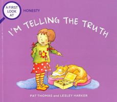 I'm Telling the Truth: A First Look at Honesty (A First Look AtSeries) 0764132148 Book Cover