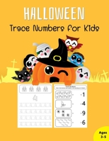 Halloween Trace Numbers: For Preschoolers Trace Workbook Count And Math Draw A line Activity Book For Kids Ages 3-5 1079422013 Book Cover