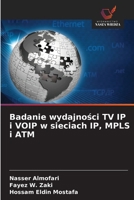 Badanie wydajnosci TV IP i VOIP w sieciach IP, MPLS i ATM (Polish Edition) B0DSP6RYCM Book Cover