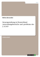 Steuergestaltung in Deutschland. Anwendungsbereiche und -probleme des § 42 AO 3346477142 Book Cover