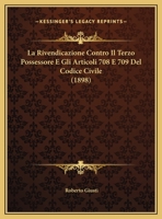 La Rivendicazione Contro Il Terzo Possessore E Gli Articoli 708 E 709 Del Codice Civile 1162291613 Book Cover