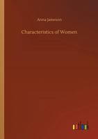 Characteristics of Women Moral Poetical and Historical 1511893559 Book Cover