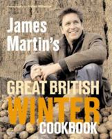 James Martin's Great British Winter 1845330404 Book Cover
