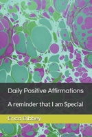 Daily Positive Affirmations: A reminder that I am Special 1656325179 Book Cover