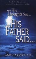 His Thoughts Said. . .His Father Said 0875080693 Book Cover
