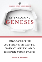 Re-Exploring Genesis: Uncover the Author's Intents, Gain Clarity, and Deepen Your Faith. (Focus on Intent) 9787821487 Book Cover
