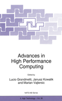 Advances in High Performance Computing (NATO Science Partnership Sub-Series: 3:) 0792345509 Book Cover