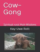 Cow-Gong: Spiritual rural Muh-Wisdoms 1731173520 Book Cover