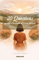 20 Questions pour choisir d’être mère: réfléchir avant d'accueillir un enfant: Réfléchir avant d'accueillir un enfant (French Edition) B0GHJP1QMY Book Cover