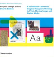 Graphic Design School: A Foundation Course for Graphic Designers Working in Print, Moving Image and Digital Media 0500291438 Book Cover